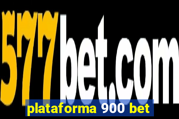 plataforma 900 bet