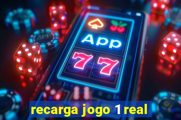 recarga jogo 1 real