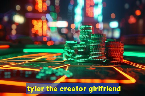 tyler the creator girlfriend