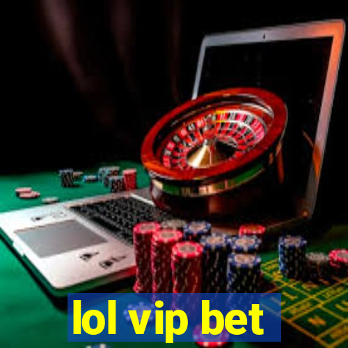 lol vip bet