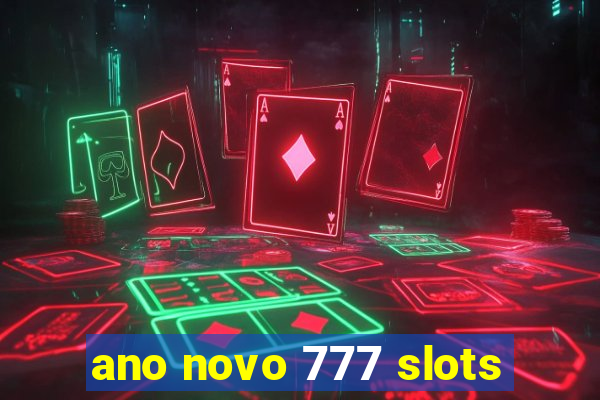 ano novo 777 slots