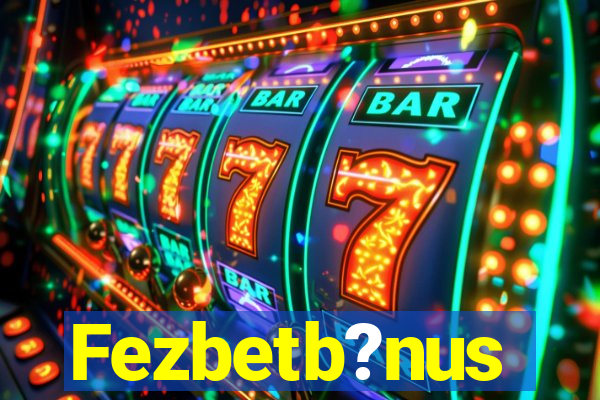 Fezbetb?nus