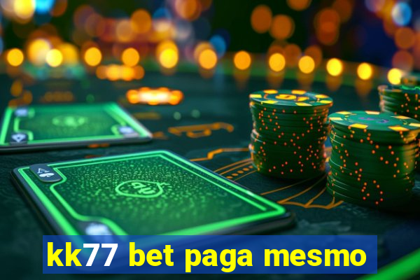 kk77 bet paga mesmo