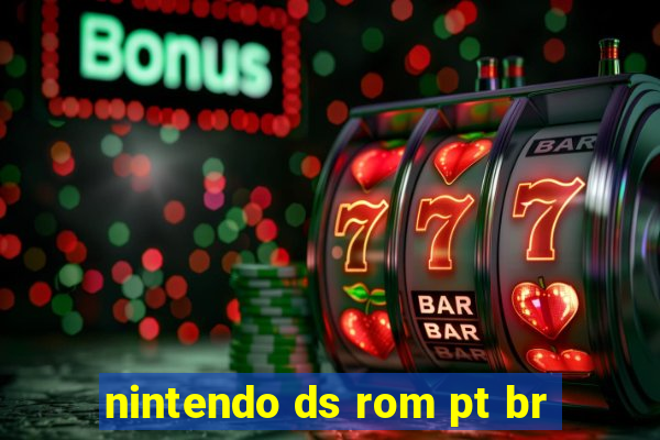 nintendo ds rom pt br