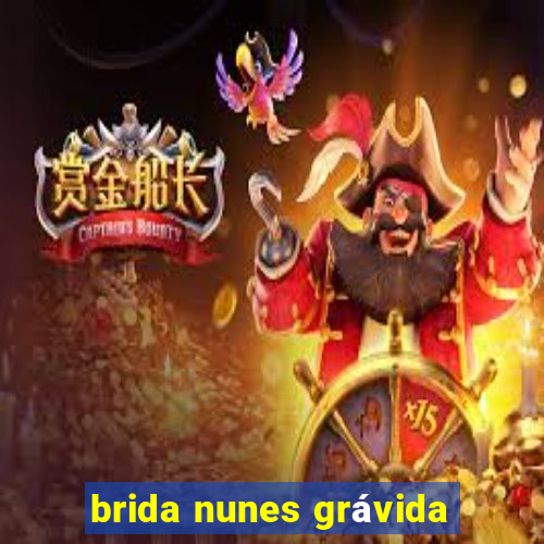 brida nunes grávida