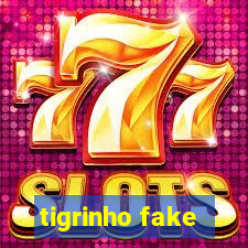 tigrinho fake