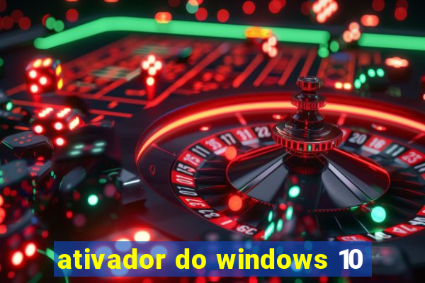 ativador do windows 10