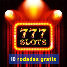 10 rodadas gratis