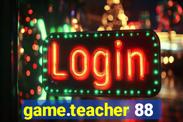 game.teacher 88