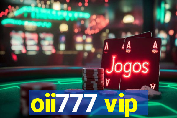 oii777 vip