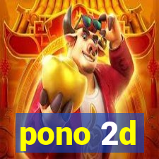 pono 2d