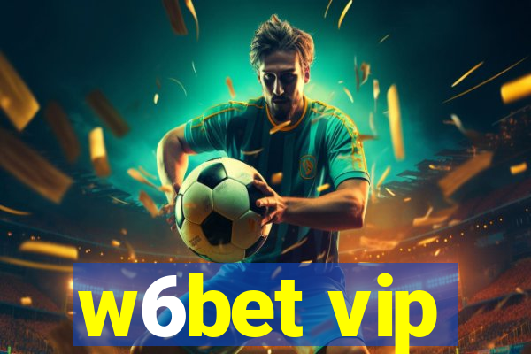 w6bet vip