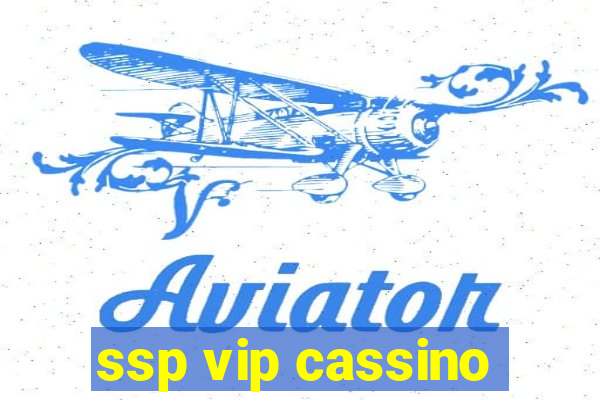 ssp vip cassino