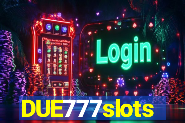 DUE777slots