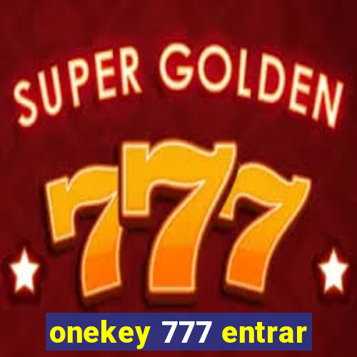 onekey 777 entrar