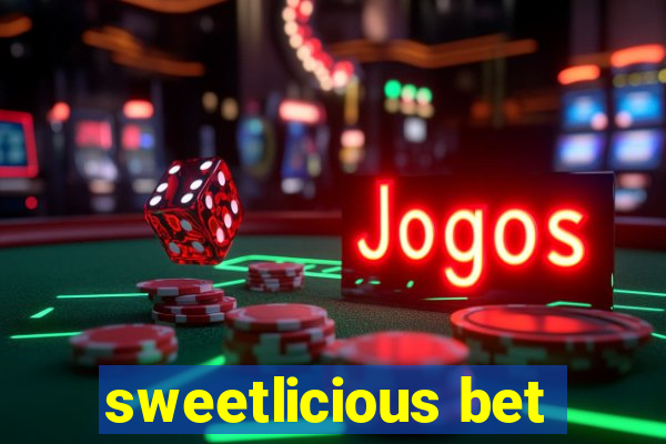 sweetlicious bet