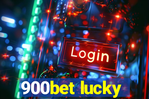 900bet lucky