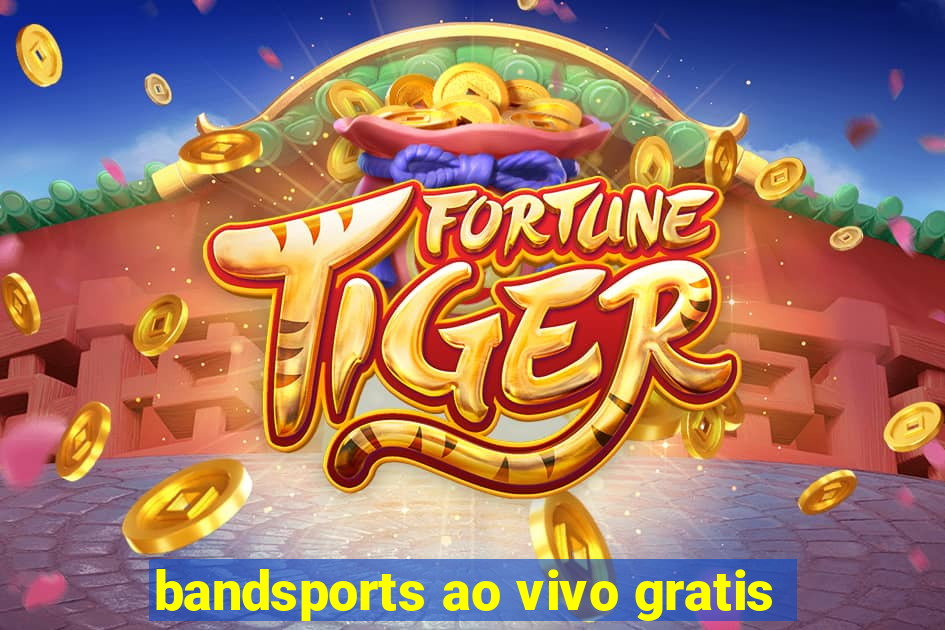 bandsports ao vivo gratis