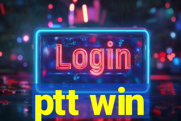 ptt win