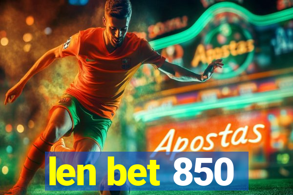 len bet 850