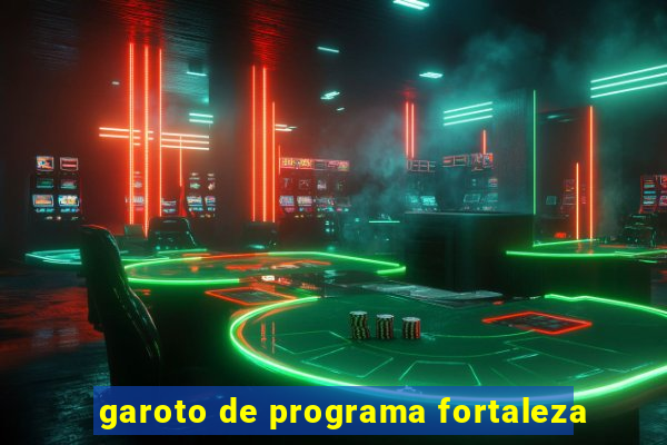 garoto de programa fortaleza