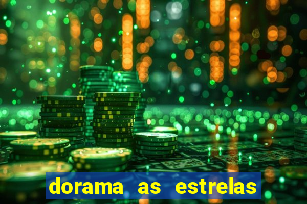 dorama as estrelas nao sao tao brilhantes quanto voce