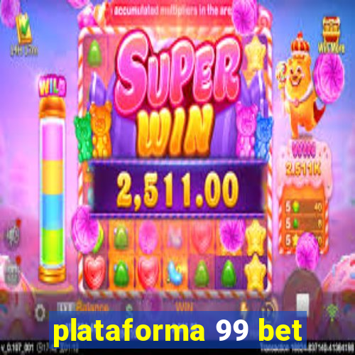 plataforma 99 bet