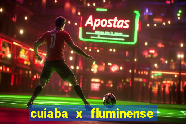 cuiaba x fluminense ao vivo