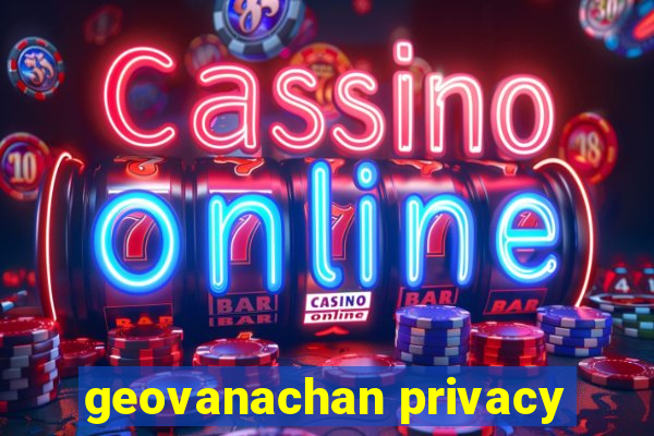 geovanachan privacy