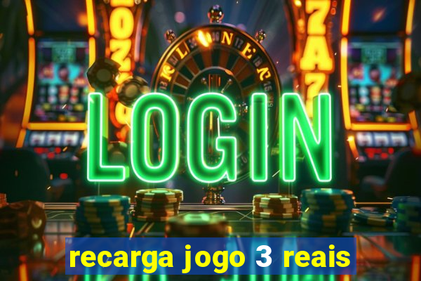 recarga jogo 3 reais