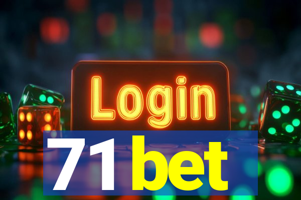 71 bet