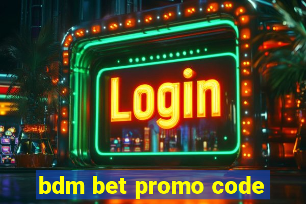 bdm bet promo code