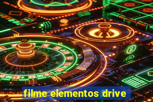 filme elementos drive