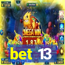 bet 13