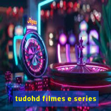 tudohd filmes e series