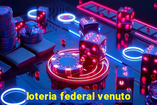 loteria federal venuto