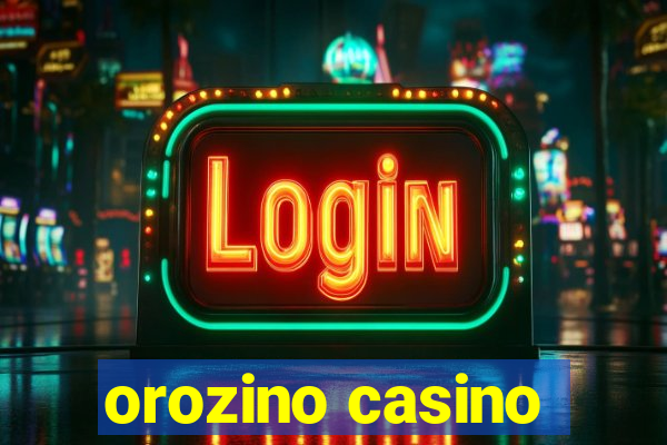 orozino casino