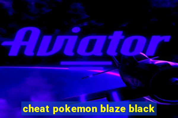 cheat pokemon blaze black