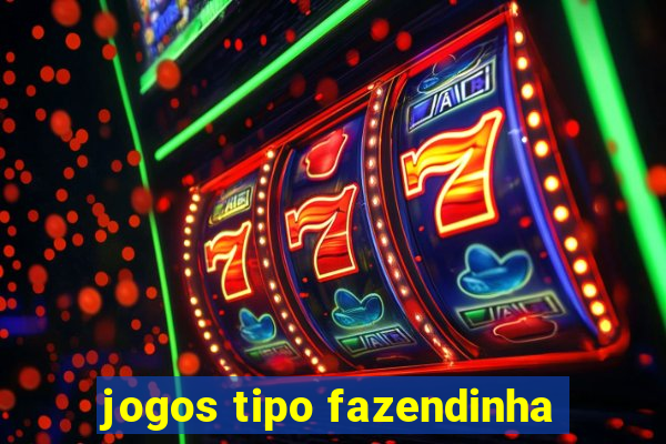 jogos tipo fazendinha