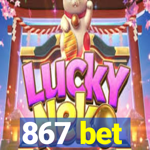 867 bet