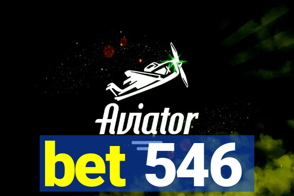 bet 546