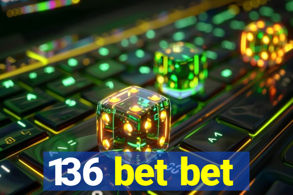 136 bet bet