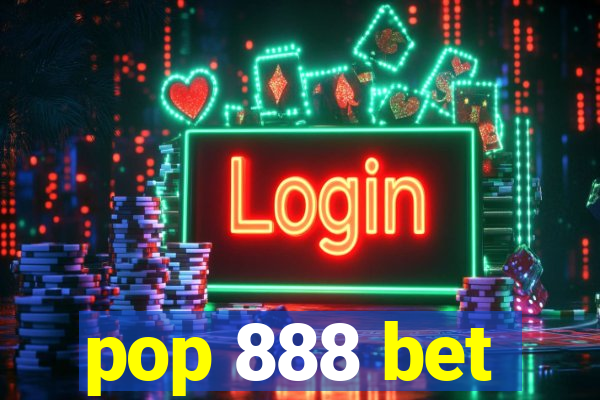 pop 888 bet