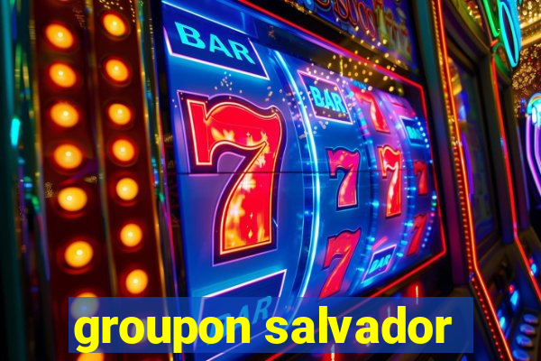 groupon salvador