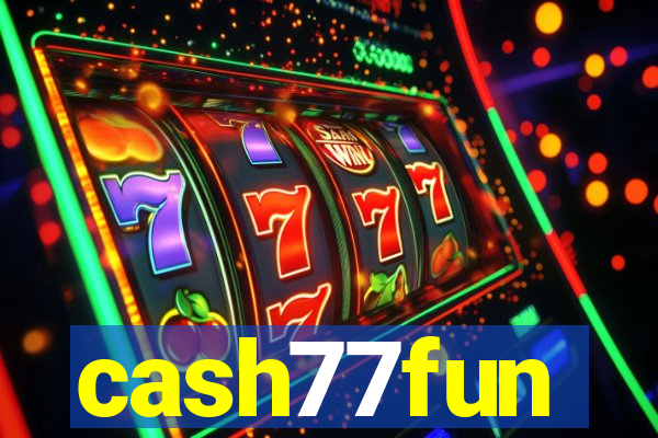 cash77fun