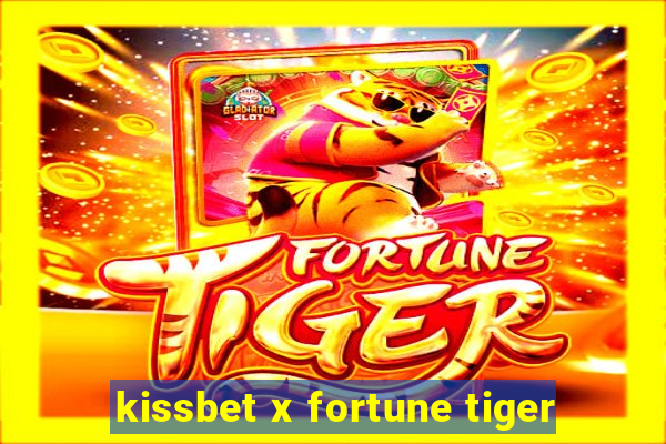 kissbet x fortune tiger