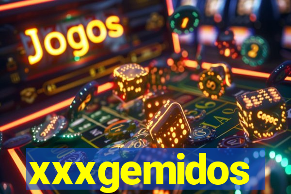 xxxgemidos