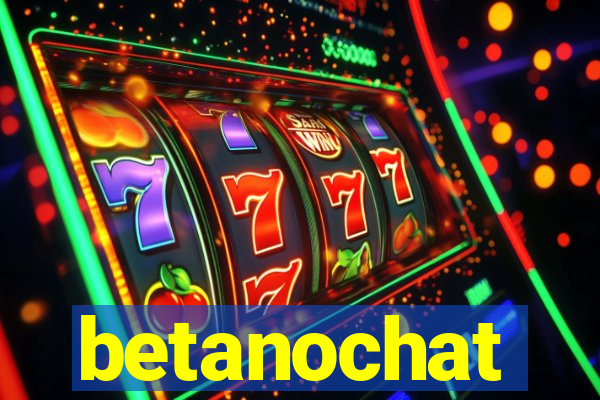 betanochat