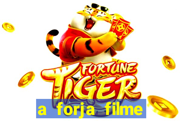 a forja filme completo dublado topflix