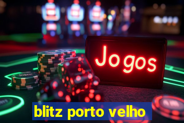 blitz porto velho